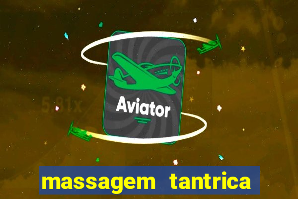 massagem tantrica zona leste